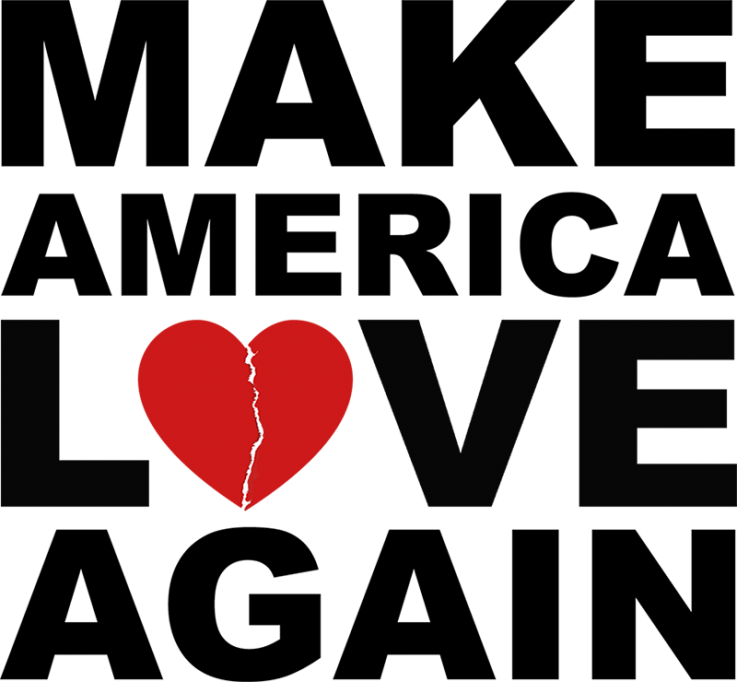 Make America Love Again, a new American anthem